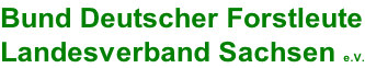 Bund Deutscher Forstleute Landesverband Sachsen e.V.